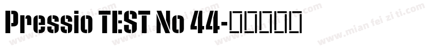 Pressio TEST No 44字体转换